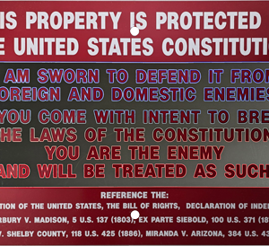 THIS PROPERTY IS PROTECTED BY THE UNITED STATES CONSTITUTION