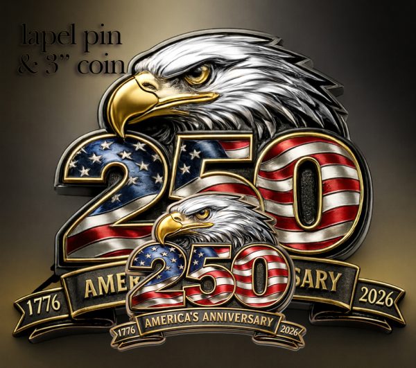 3" - AMERICA'S ANNIVERSARY - 250 - Challenge Coin & Lapel Pin