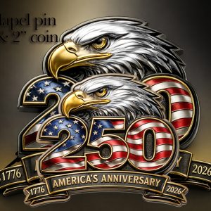 2" - AMERICA'S ANNIVERSARY - 250 - Challenge Coin & Lapel Pin